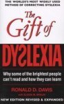 Gift Of Dyslexia: Why Some Of The Brighest People Can't Read And How They Can Learn