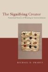 The Signifying Creator - Non-textual Sources Of Meaning In Ancient Judaism Hardcover New