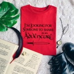 I’m Looking For Someone To Share In An Adventure T-Shirt