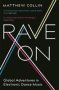 Rave On - Global Adventures In Electronic Dance Music Paperback Main