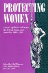 Protecting Women: Labor Legislation In Europe The United States And Australia 1880-1920