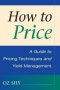 How To Price - A Guide To Pricing Techniques And Yield Management   Hardcover