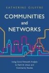 Communities And Networks - Using Social Network Analysis To Rethink Urban And Community Studies Paperback