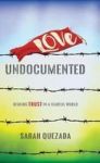 Love Undocumented - Risking Trust In A Fearful World Hardcover