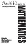 Notable Women In Mathematics: A Biographical Dictionary
