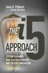 The I5 Approach - Lesson Planning That Teaches Thinking And Fosters Innovation Paperback