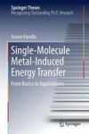 Single-molecule Metal-induced Energy Transfer - From Basics To Applications Hardcover 1ST Ed. 2017