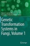 Genetic Transformation Systems In Fungi Volume 1 Hardcover 2015 Ed.