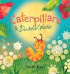 Caterpillars & Dandelion Wishes Hardcover