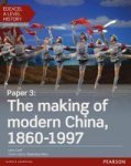 Edexcel A Level History Paper 3: The Making Of Modern China 1860-1997 Paperback