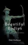 Beautiful Bodies - The Adventures Of Malvina Hoffman Hardcover