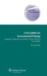 Civil Liability For Environmental Damage - A Comparative Analysis Of Law And Policy In Europe And Us Hardcover