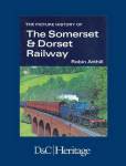 Picture History Of The Somerset And Dorset Railway Hardcover