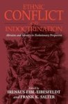 Ethnic Conflict And Indoctrination: Altruism And Identity In Evolutionary Perspectives