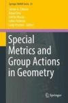 Special Metrics And Group Actions In Geometry Hardcover 1ST Ed. 2017