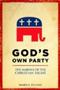 God&  39 S Own Party - The Making Of The Christian Right   Hardcover