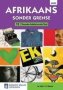 Afrikaans Sonder Grense Tweede Addisionele Taal: Graad 11: Leerderboek   Afrikaans Paperback
