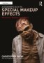 A Beginner&  39 S Guide To Special Makeup Effects - Monsters Maniacs And More   Paperback