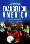 Evangelical America - An Encyclopedia Of Contemporary American Religious Culture Hardcover