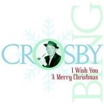 Bing Crosby - I Wish You A Merry Christmas Cd