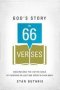 God&  39 S Story In 66 Verses - Understand The Entire Bible By Focusing On Just One Verse In Each Book   Paperback