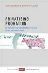 Privatising Probation - Is Transforming Rehabilitation The End Of The Probation Ideal? Paperback