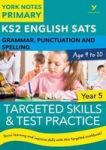 English Sats Grammar Punctuation And Spelling Targeted Skills And Test Practice For Year 5: York Notes For KS2 Paperback