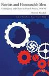 Fascists and Honourable Men - Contingency and Choice in French Politics, 1918-45 Hardcover