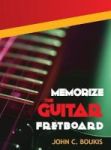 Memorize The Guitar Fretboad - 2017 Edition Hardcover