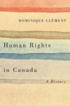 Human Rights In Canada - A History Paperback