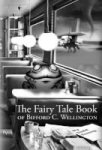 The Fairy Tale Book Of Bifford C. Wellington Hardcover