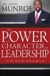 The Power Of Character In Leadership - How Values Morals Ethics And Principles Affect Leaders Large Print Paperback Large Type E