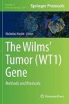 The Wilms& 39 Tumor WT1 Gene - Methods And Protocols Hardcover 1ST Ed. 2016