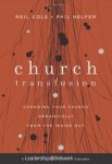 Church Transfusion: Changing Your Church Organically--from The Inside Out