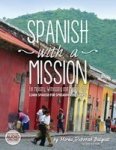 Spanish With A Mission - For Ministry Witnessing And Mission Trips Learn Spanish For Spreading The Gospel Paperback