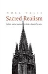 Sacred Realism: Religion And The Imagination In Modern Spanish Narrative
