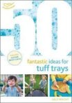 50 Fantastic Ideas For Tuff Trays Paperback