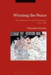 Winning The Peace - The British In Occupied Germany 1945-1948 Hardcover