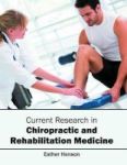 Current Research In Chiropractic And Rehabilitation Medicine Hardcover