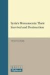 Syria& 39 S Monuments: Their Survival And Destruction Hardcover