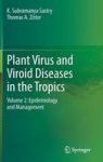 Plant Virus And Viroid Diseases In The Tropics Volume 2 - Plant Virus And Viroid Diseases In The Tropics Epidemiology And Manage