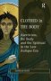Clothed In The Body - Asceticism The Body And The Spiritual In The Late Antique Era   Hardcover New Ed