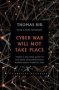 Cyber War Will Not Take Place Paperback