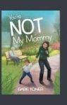 You& 39 Re Not My Mommy Hardcover