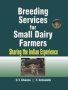Breeding Services For Small Dairy Farmers - Sharing The Indian Experience   Hardcover