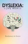 Dyslexia - I Live With It Hardcover