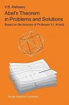 Abels Theorem In Problems And Solutions: Based On The Lectures Of Professor V.i. Arnold Kluwer International Series In Enginee