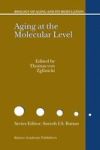 Aging At The Molecular Level Hardcover 2003 Ed.