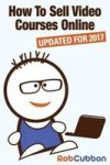 How To Sell Video Courses Online: A Roadmap To How I Make An Extra $5000+ Passive Income Every Month