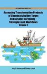 Assessing Transformation Products Of Chemicals By Non-target And Suspect Screening - Strategies And Workflows Volume 1 Hardcover